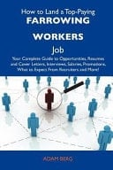 How to Land a Top-Paying Farrowing Workers Job Your Complete Guide to Opportunities, Resumes and Cover Letters, Interviews, Salaries, Promotions, Wha