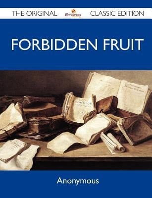 Forbidden Fruit - the Original Classic Edition