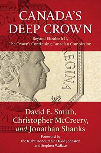 Canada's Deep Crown Beyond Elizabeth II, the Crown's Continuing Canadian Complexion