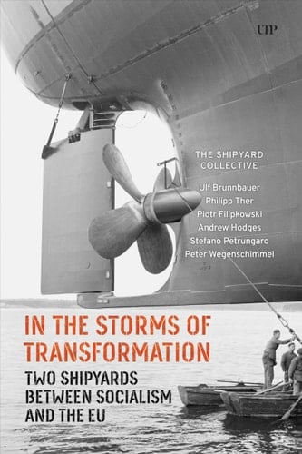 In the Storms of Transformation Two Shipyards between Socialism and the EU