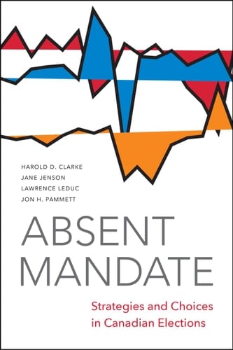 Absent Mandate Strategies and Choices in Canadian Elections