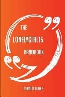 The Lonelygirl15 Handbook - Everything You Need to Know about Lonelygirl15