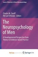 The Neuropsychology of Men A Developmental Perspective from Theory to Evidence-based Practice