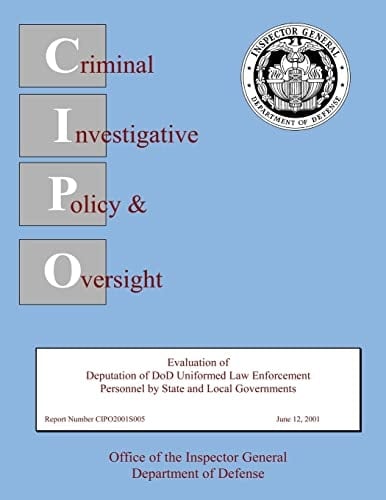 Evaluation of Deputation of DoD Uniformed Law Enforcement Personnel by State and Local Governments Report Number CIPO2001S005