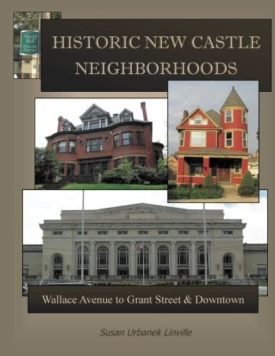 Historic New Castle Neighborhoods East Wallace to East Grant Street and Downtown