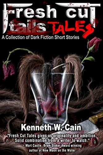 Fresh Cut Tales A Collection of Dark Fiction
