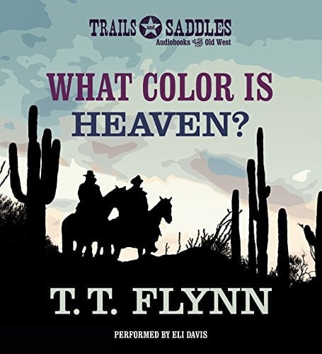 What Color is Heaven? (Trails and Saddles)