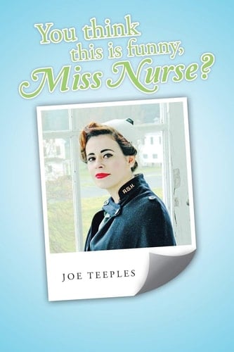 You Think this is Funny, Miss Nurse?