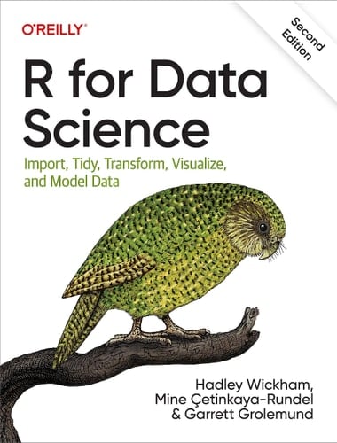 R for Data Science Import, Tidy, Transform, Visualize, and Model Data