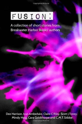 Fusion: a Collection of Short Stories from Breakwater Harbor Books' Authors