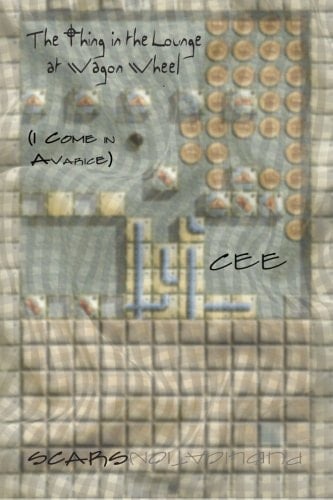 The Thing in the Lounge at Wagon Wheel (I Come in Avarice)