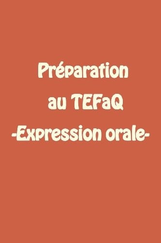 Préparation Au TEFaQ -Expression Orale- TEFaQ Test Préparation