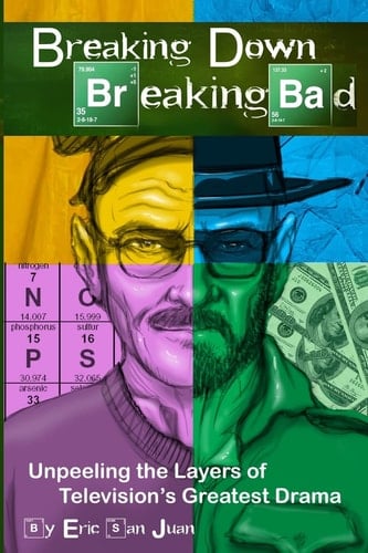 Breaking Down Breaking Bad Unpeeling the Layers of Television's Greatest Drama
