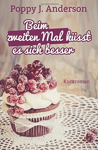 Beim zweiten Mal küsst es sich besser Kurzroman