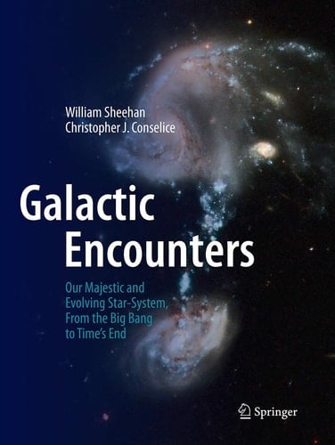 Galactic Encounters Our Majestic and Evolving Star-System, From the Big Bang to Time's End