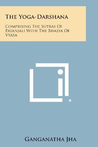 The Yoga-Darshana Comprising the Sutras of Patanjali with the Bhasya of Vyasa