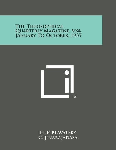 The Theosophical Quarterly Magazine, V34, January to October, 1937
