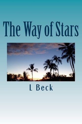 The Way of Stars A Romance of Reincarnation