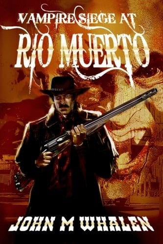 Vampire Siege at Rio Muerto