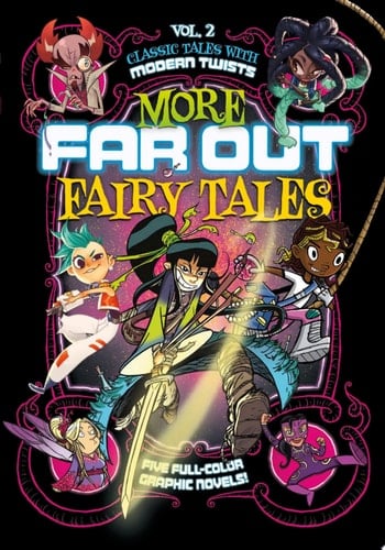 More Far Out Fairy Tales Five Full-Color Graphic Novels