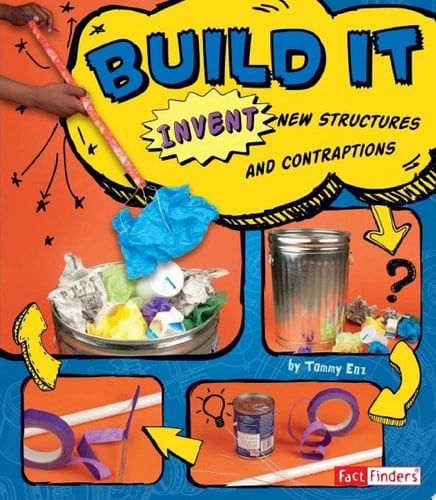 Build It Invent New Structures and Contraptions