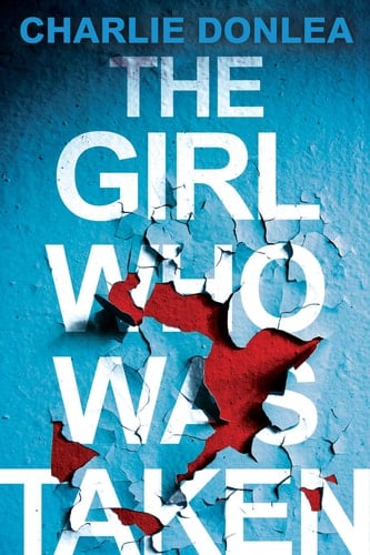 The Girl Who Was Taken A Gripping Psychological Thriller