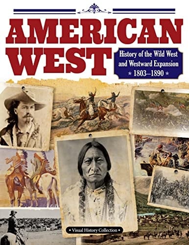 American West History of the Wild West and Westward Expansion 1803--1890
