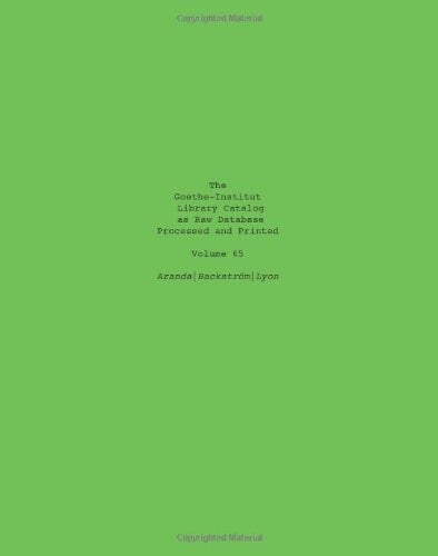 The Goethe-Institut Library Catalog As Raw Database Processed and Printed Volume 65