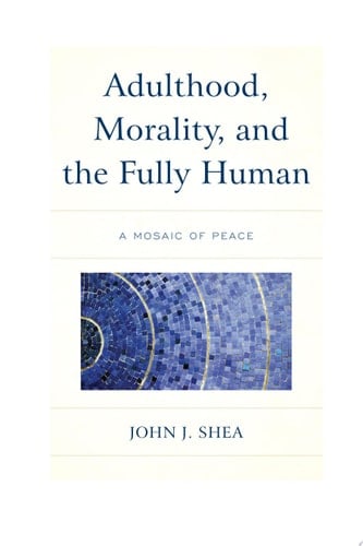 Adulthood, Morality, and the Fully Human