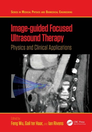 Image-guided Focused Ultrasound Therapy Physics and Clinical Applications