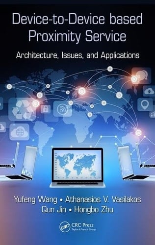 Device-To-Device Based Proximity Service Architecture, Issues, and Applications