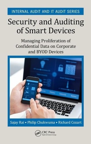 Security and Auditing of Smart Devices Managing Proliferation of Confidential Data on Corporate and BYOD Devices