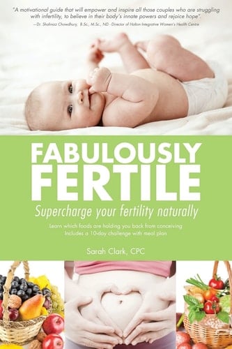 Fabulously Fertile Supercharge Your Fertility Naturally