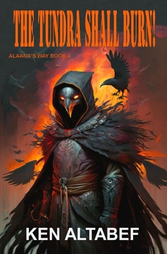 Alaana's Way: the Tundra Shall Burn!