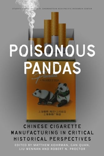 Poisonous Pandas Chinese Cigarette Manufacturing in Critical Historical Perspectives