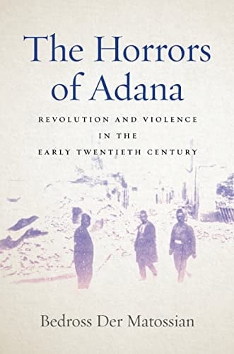 The Horrors of Adana Revolution and Violence in the Early Twentieth Century