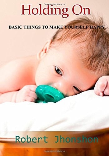 Holding On Simple Steps to Solve Your Daily Problems