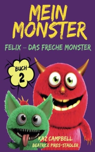 Mein Monster - Buch 2 - Felix – das freche Monster (German Edition)