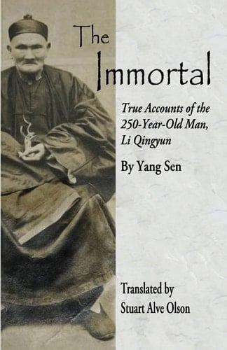 The Immortal True Accounts of the
250-Year-Old Man, Li Qingyun