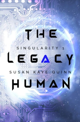 The Legacy Human (Singularity #1)