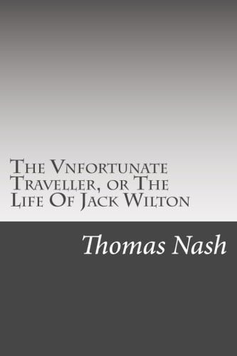 The Vnfortunate Traveller, Or The Life Of Jack Wilton