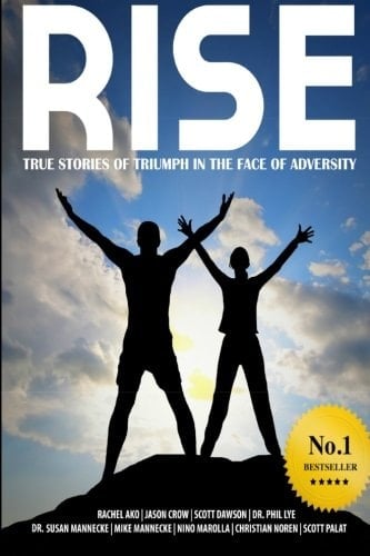 Rise True Stories of Triumph in the Face of Adversity