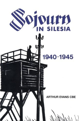 Sojourn in Silesia 1940 - 1945