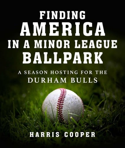 Finding America in a Minor League Ballpark A Season Hosting for the Durham Bulls