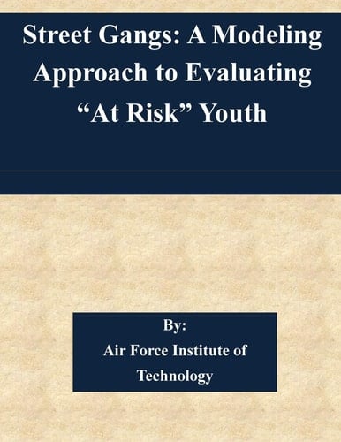 Street Gangs A Modeling Approach to Evaluating "At Risk" Youth