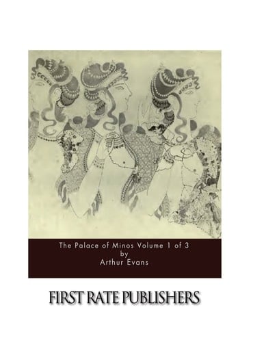 The Palace of Minos Volume 1 Of 3