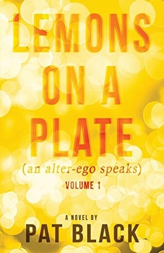 Lemons on a Plate (an Alter-Ego Speaks)