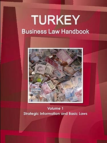 Turkey Business Law Handbook Strategic Information and Basic Laws