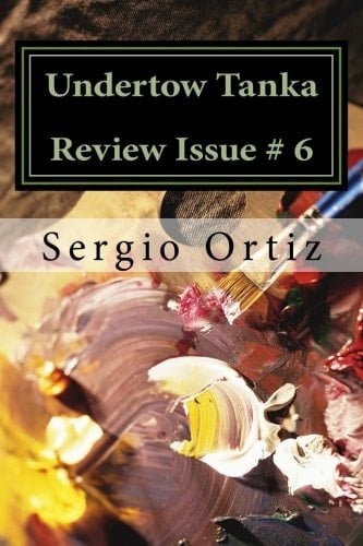 Undertow Tanka Review Issue # 6 Tanka and Haiku Journal