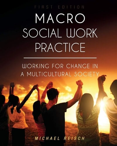 Macro Social Work Practice Working for Change in a Multicultural Society